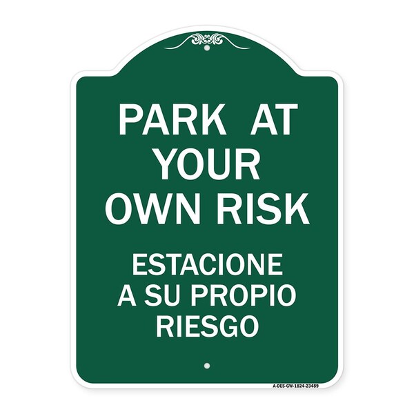 Park Your Own Risk Estacione Su Propio Riesgo, Green & White Aluminum Sign, 18" x 24", GW-1824-23489